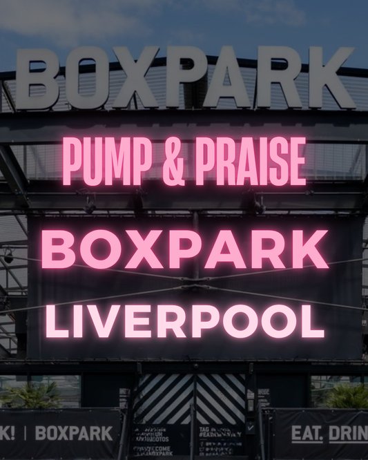 PUMP AND PRAISE BOXPARK LIVERPOOL