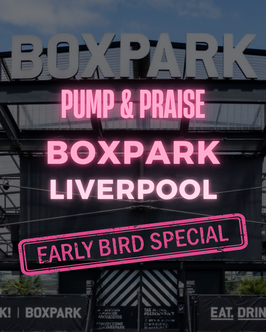 PUMP AND PRAISE BOXPARK LIVERPOOL