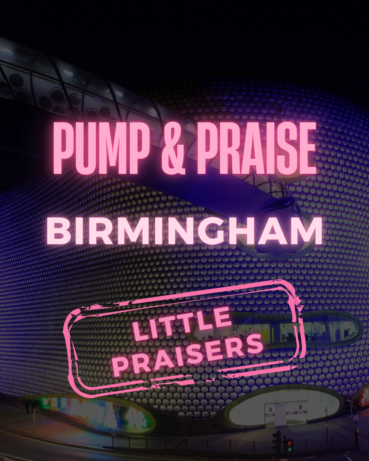 PUMP AND PRAISE BIRMINGHAM (LITTLE PRAISERS)